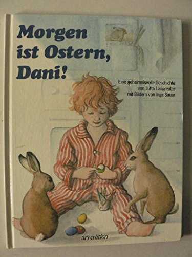Morgen ist Ostern, Dani! Eine geheimnisvolle Geschichte