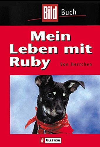 Mein Leben mit Ruby: Von Herrchen (BILD-Buch bei Ullstein)