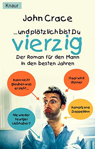 ... und plötzlich bist du vierzig!: Der Roman für den Mann in den besten Jahren