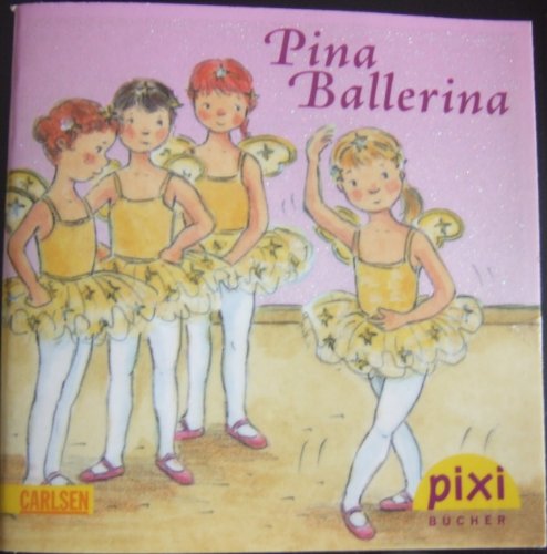 Pina Ballerina PIXI Buch Nr. 1760 aus der PIXI Bücher Serie 195
