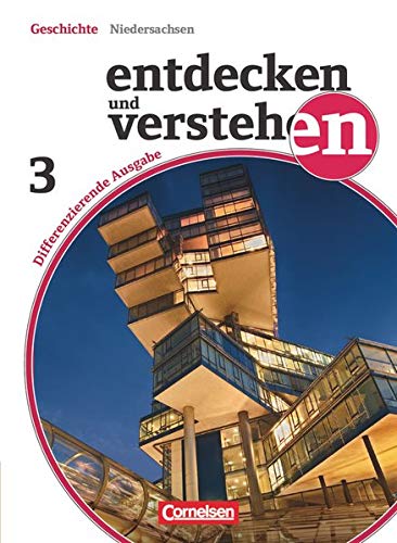 Entdecken und verstehen - Geschichtsbuch - Differenzierende Ausgabe Niedersachsen - Band 3: 9./10. Schuljahr: Von der Zeit des Nationalsozialismus bis zur Gegenwart - Schulbuch