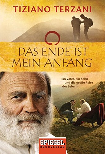 Das Ende ist mein Anfang. Ein Vater, ein Sohn und die große Reise des Lebens