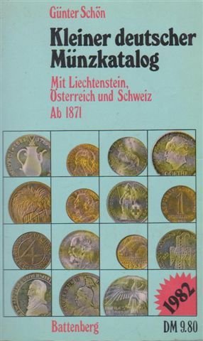 Kleiner deutscher Münzkatalog. Mit Liechtenstein, Österreich und Schweiz. Ab 1871.