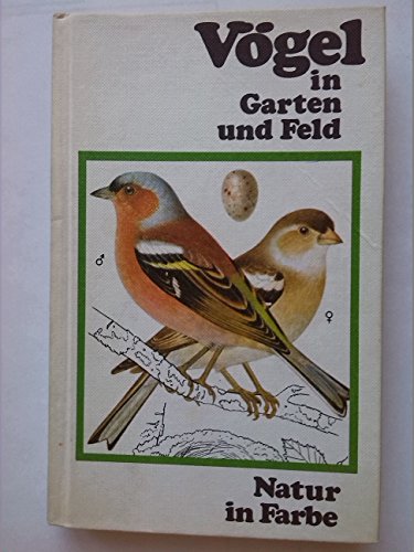 Vögel in Garten und Feld. Text: J. Felix. Ill.: K. Hísek. [Ins Dt. übertr. von W. Kraus], Natur in Farbe