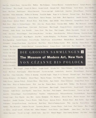 The Museum of Modern Art, New York, von Cezanne bis Pollock die grossen Sammlungen 1 Kunst- und Ausstellungshalle der Bundesrepublik Deutschland
