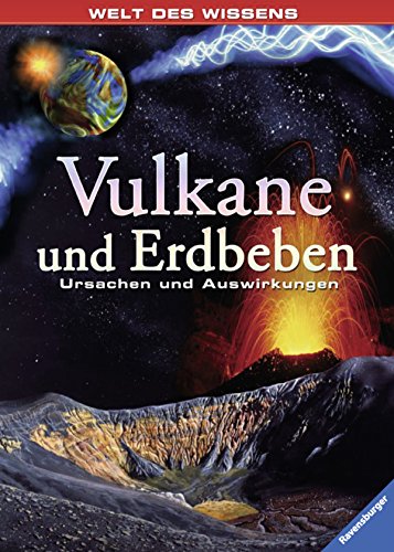 Vulkane und Erdbeben: Ursachen und Auswirkungen (Welt des Wissens)