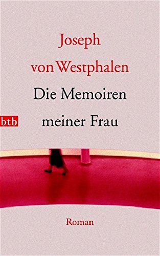 Die Memoiren meiner Frau: Roman