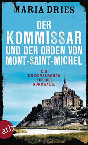 Der Kommissar und der Orden von Mont-Saint-Michel: Ein Kriminalroman aus der Normandie (Kommissar Philippe Lagarde, Band 3)