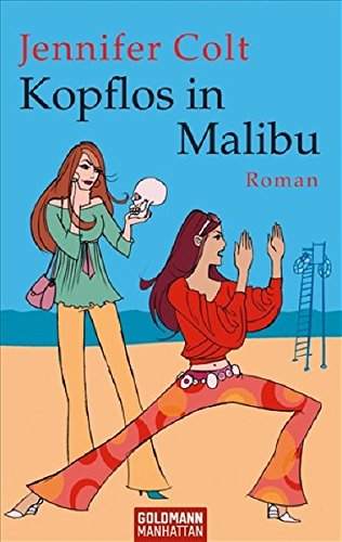 Kopflos in Malibu: Roman (Goldmann Manhattan)