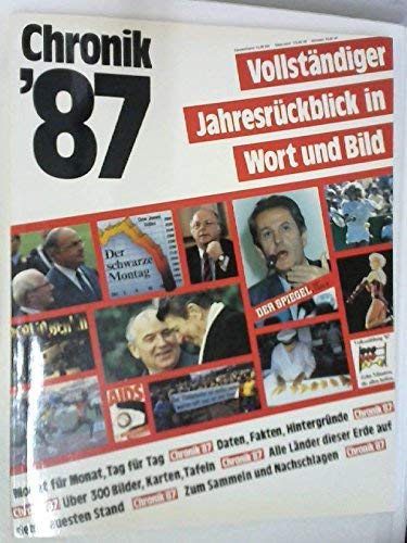 Chronik `87 - Vollständiger Jahresrückblick in Wort und Bild