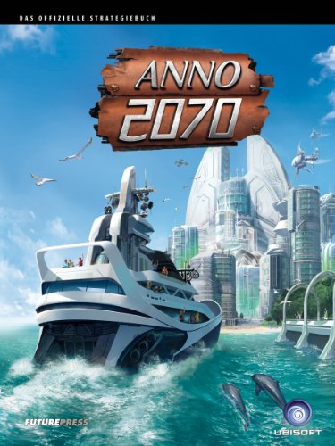 Anno 2070 - Das Offizielle Strategiebuch