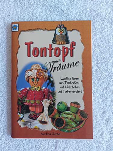 TonTopfTräume: Lustige Ideen aus Tontöpfen mit Holzteilen und Farbe verziert
