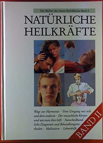Natürliche Heilkräfte - Band 2 - Die Bücher des neuen Bewußtseins