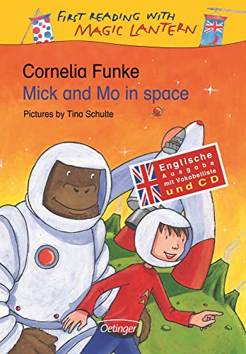 Mick and Mo in space: mit Vokabelliste und CD (First Reading with Magic Lantern)