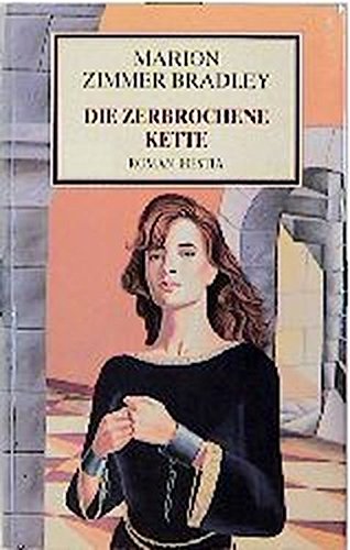 Die zerbrochene Kette: Roman