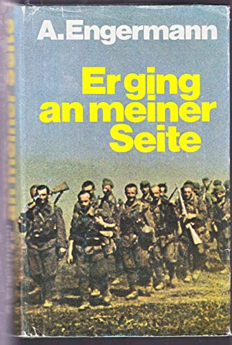 Er ging an meiner Seite . Krieg in der Heimat 1944-45.