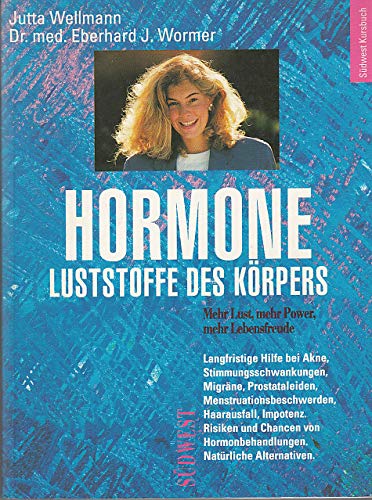 Hormone, Luststoffe des Körpers