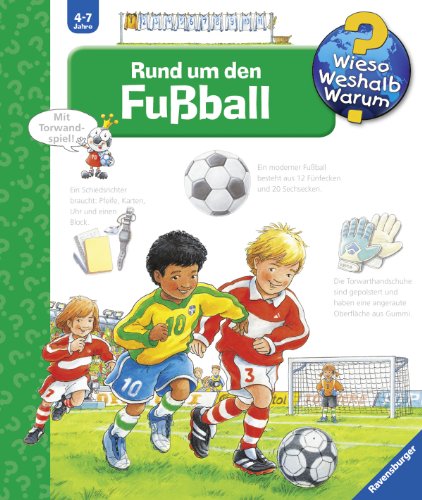 Rund um den Fußball: Rund Um Den Fussball (Wieso? Weshalb? Warum?, Band 35)