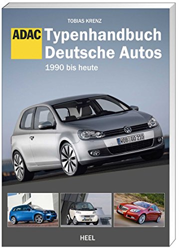 Typenhandbuch Deutsche Autos: 199 bis heute. Edition ADAC.: 1990 bis heute