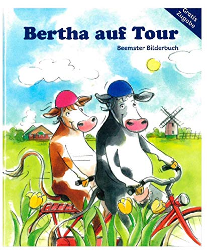 Bertha auf Tour. Beemster Bilderbuch