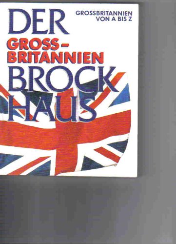 Brockhaus. Grossbritannien- Brockhaus. Grossbritannien von A bis Z