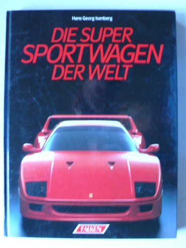 Die Super Sportwagen der Welt.