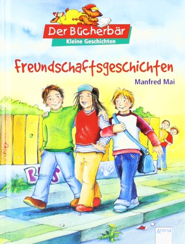 Freundschaftsgeschichten. Der Bücherbär: Kleine Geschichten