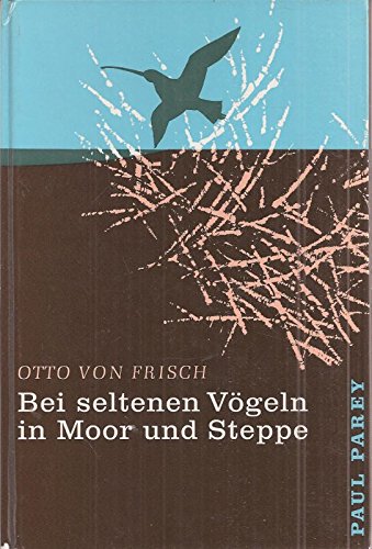Bei seltenen Vögeln in Moor und Steppe