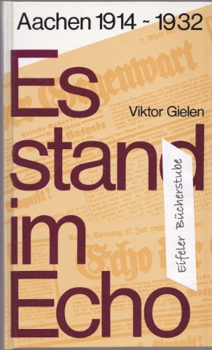 Es stand im "Echo". Aachen 1914-1932