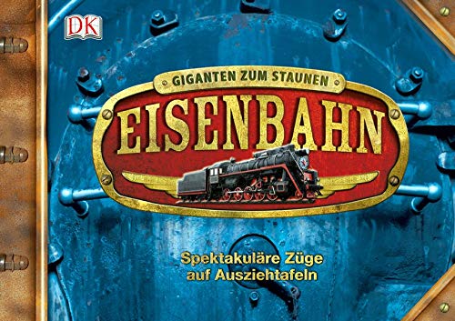 Eisenbahn: Spektakuläre Züge auf Ausziehtafeln