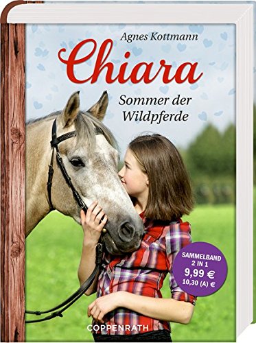 Chiara: Sommer der Wildpferde: Sammelband. Eine schwere Entscheidung / Wunsch des Herzens