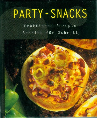 Party-Snacks (Praktische Rezepte Schritt für Schritt)