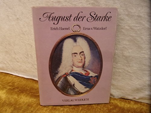 August der Starke. Kunst und Kultur des Barock. Unveränderter Nachdruck der Ausgabe von 1933