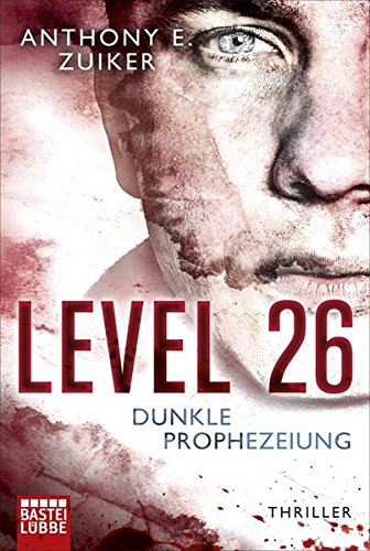 Level 26: Dunkle Prophezeiung: Thriller (Allgemeine Reihe. Bastei Lübbe Taschenbücher)