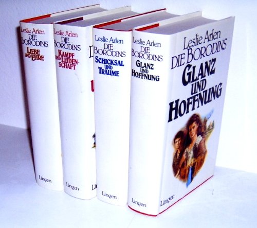 Die Borodins: Liebe und Ehre / Kampf und Leidenschaft / Schicksal und Träume / Glanz und Hoffnung (4 gebundene Bücher)
