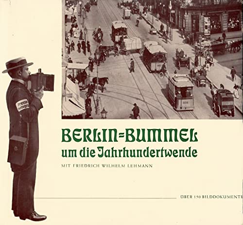 Berlin - Bummel um die Jahrhundertwende. M. über 150 Abb. a. Taf. Bln. (1961). Quer-gr.-8°. 144 S. Olwd. m. ill. OU. - OU. etwas angerändert.