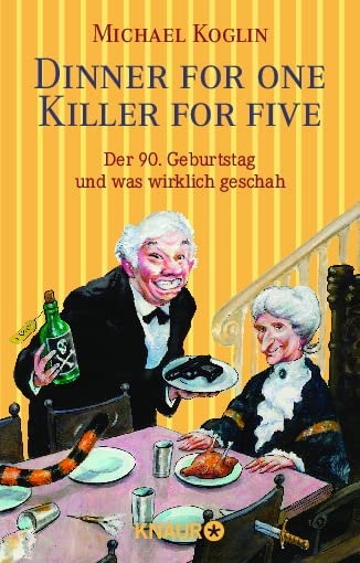 Dinner for One - Killer for Five: Der 90. Geburtstag und was wirklich geschah
