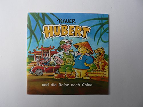 Bauer Hubert und die Reise nach China