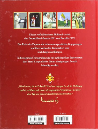 Papst Benedikt in Deutschland: Unvergessliche Begegnungen in Wort und Bild: Unvergessliche Begegnungen in Wort und Bild. 25. September 2011