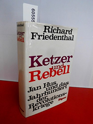 Ketzer und Rebell. Jan Hus und das Jahrhundert der Revolutionskriege