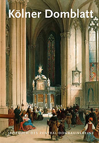 Kölner Domblatt 2014: Jahrbuch des Zentral-Dombau-Vereins (Kölner Domblatt: Jahrbuch des Zentral-Dombau-Vereins)