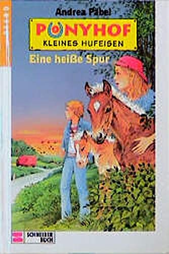 Ponyhof Kleines Hufeisen, Bd.8, Eine heiße Spur
