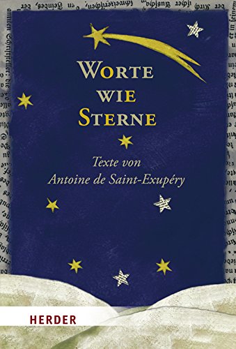 Worte wie Sterne: Texte von Antoine de Saint-Exupéry