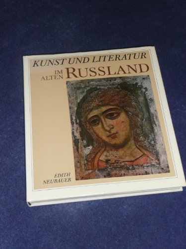 Kunst- und Literatur im alten Russland. Architektur - Ikonenmalerei - Dichtkunst
