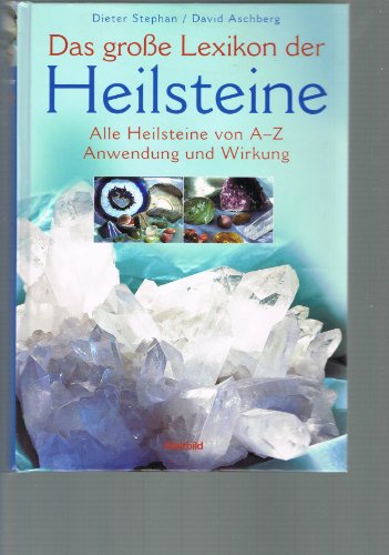 Das grosse Lexikon der Heilsteine