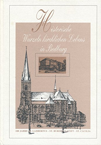 Historische Wurzeln kirchlichen Lebens in Bedburg