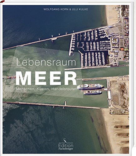 Lebensraum Meer - Menschen, Küsten, Handelsrouten