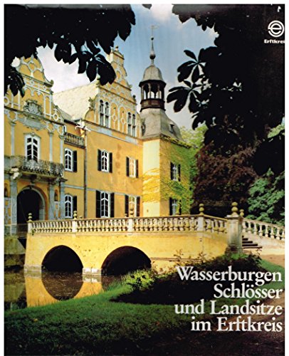Wasserburgen, Schlösser und Landsitze im Erftkreis