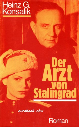 Der Arzt von Stalingrad. Roman