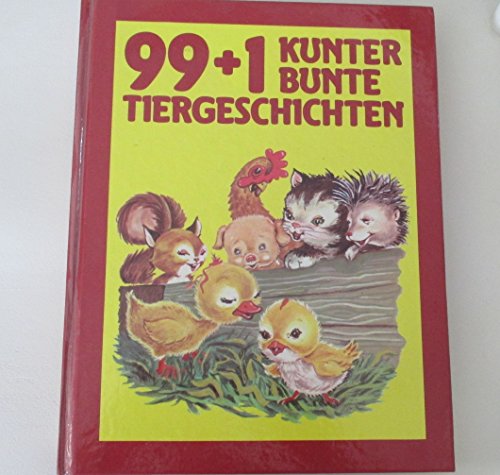99 + 1 kunterbunte Tiergeschichten.